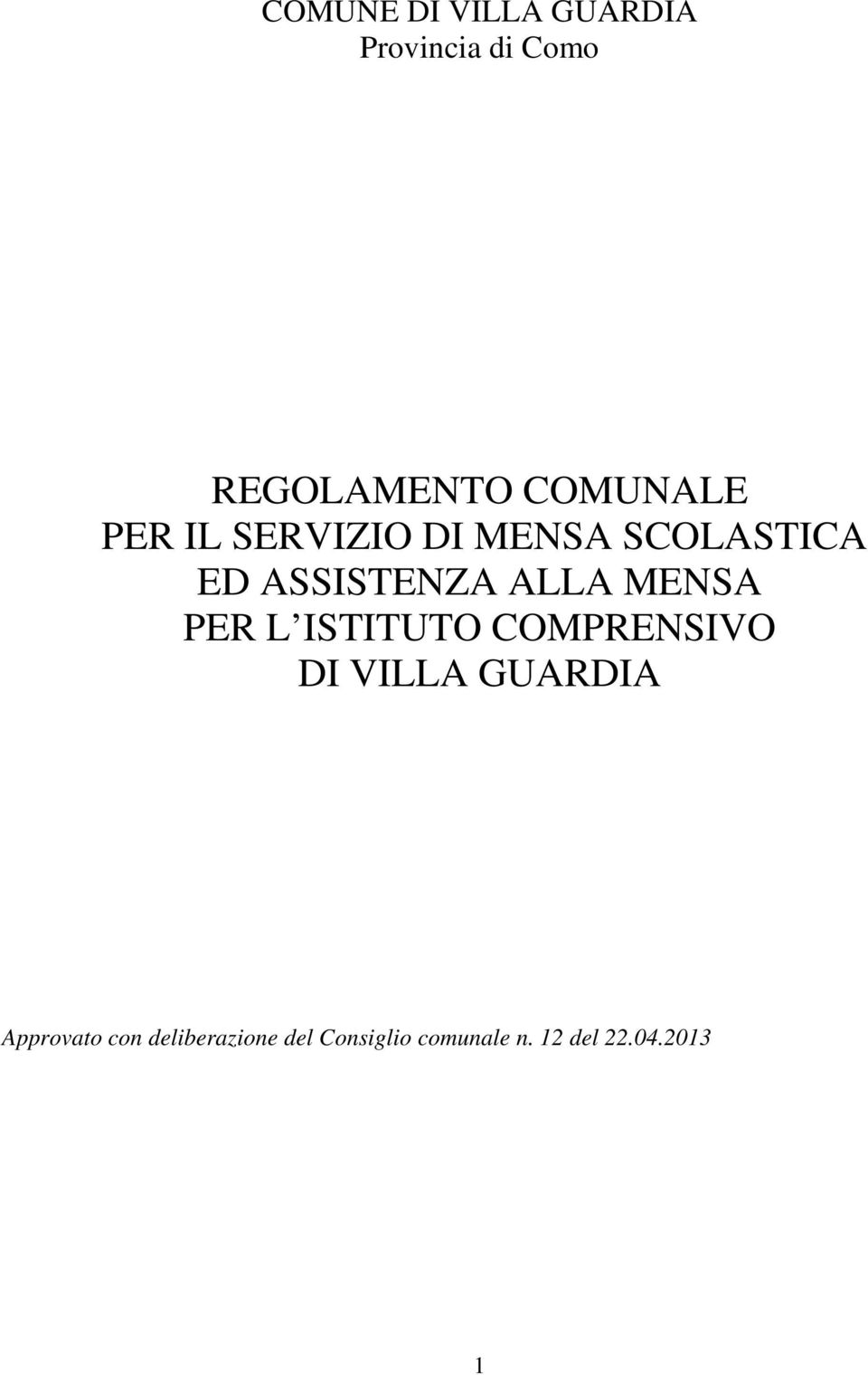 ALLA MENSA PER L ISTITUTO COMPRENSIVO DI VILLA GUARDIA