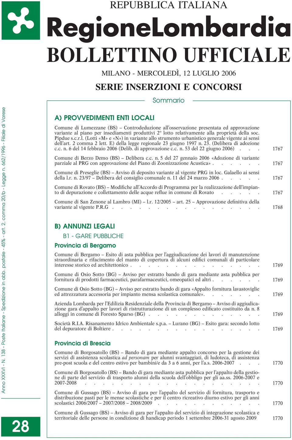 osservazione presentata ed approvazione variante al piano per insediamenti produttivi 2º lotto relativamente alla proprietà della soc. Pipdue s.c.r.l. (Lotti «M» e «N») in variante allo strumento urbanistico generale vigente ai sensi dell art.