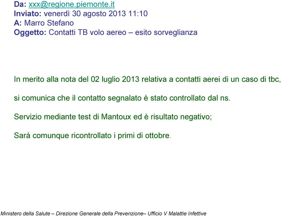 sorveglianza In merito alla nota del 02 luglio 2013 relativa a contatti aerei di un caso di tbc,