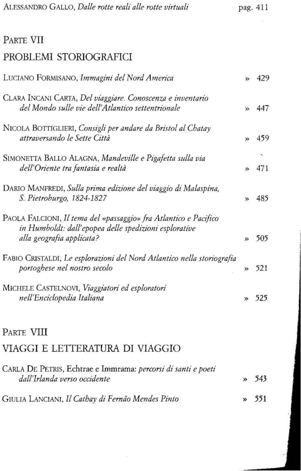 Mandeville e Pigafetta sulla via dell'oriente tra fantasia e realtà» 471 DARio MANFREDI, Sulla prima edizione del viaggio di Malaspina, S.