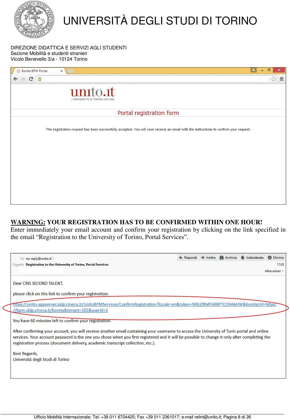 link specified in the email Registration to the University of Torino, Portal Services.