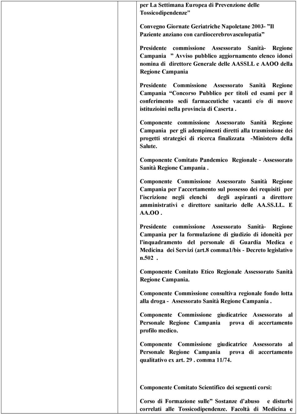 Concorso Pubblico per titoli ed esami per il conferimento sedi farmaceutiche vacanti e/o di nuove istituzioini nella provincia di Caserta.
