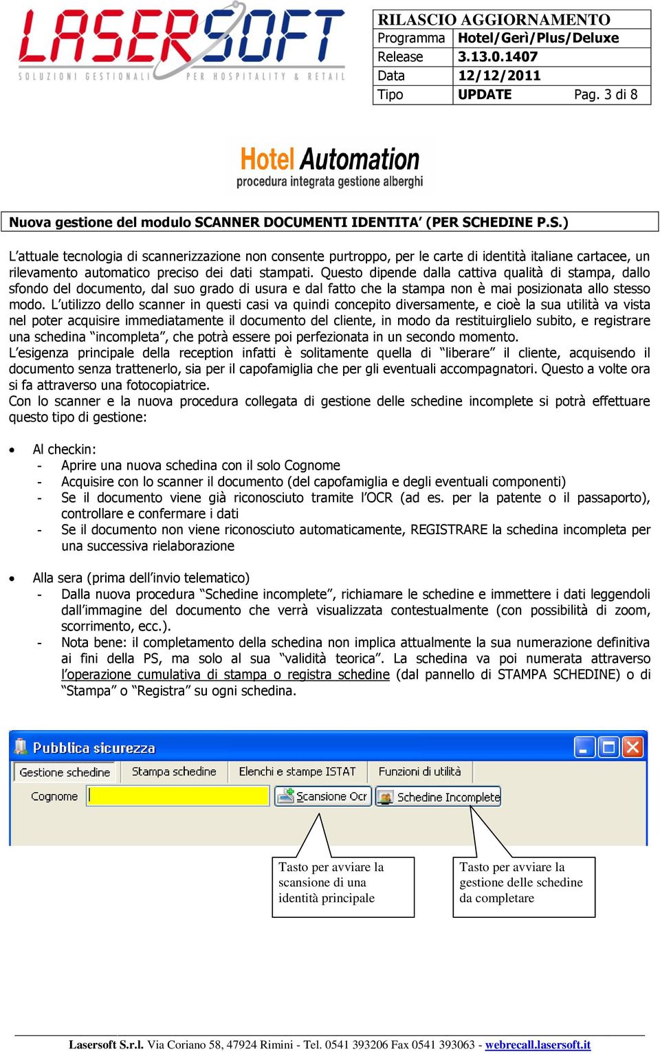 Questo dipende dalla cattiva qualità di stampa, dallo sfondo del documento, dal suo grado di usura e dal fatto che la stampa non è mai posizionata allo stesso modo.