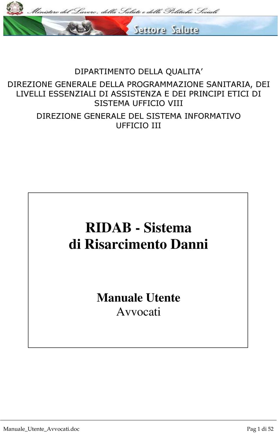 VIII DIREZIONE GENERALE DEL SISTEMA INFORMATIVO UFFICIO III RIDAB - Sistema di
