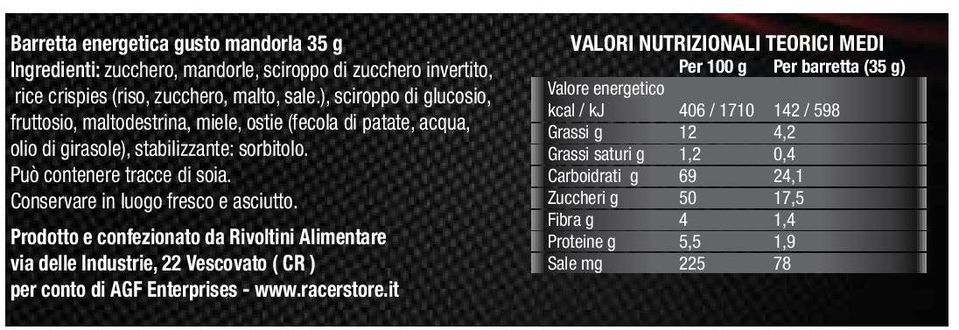 Conservare in luogo fresco e asciutto. Prodotto e confezionato da Rivoltini Alimentare via delle Industrie, 22 Vescovato ( CR ) per conto di AGF Enterprises - www.racerstore.