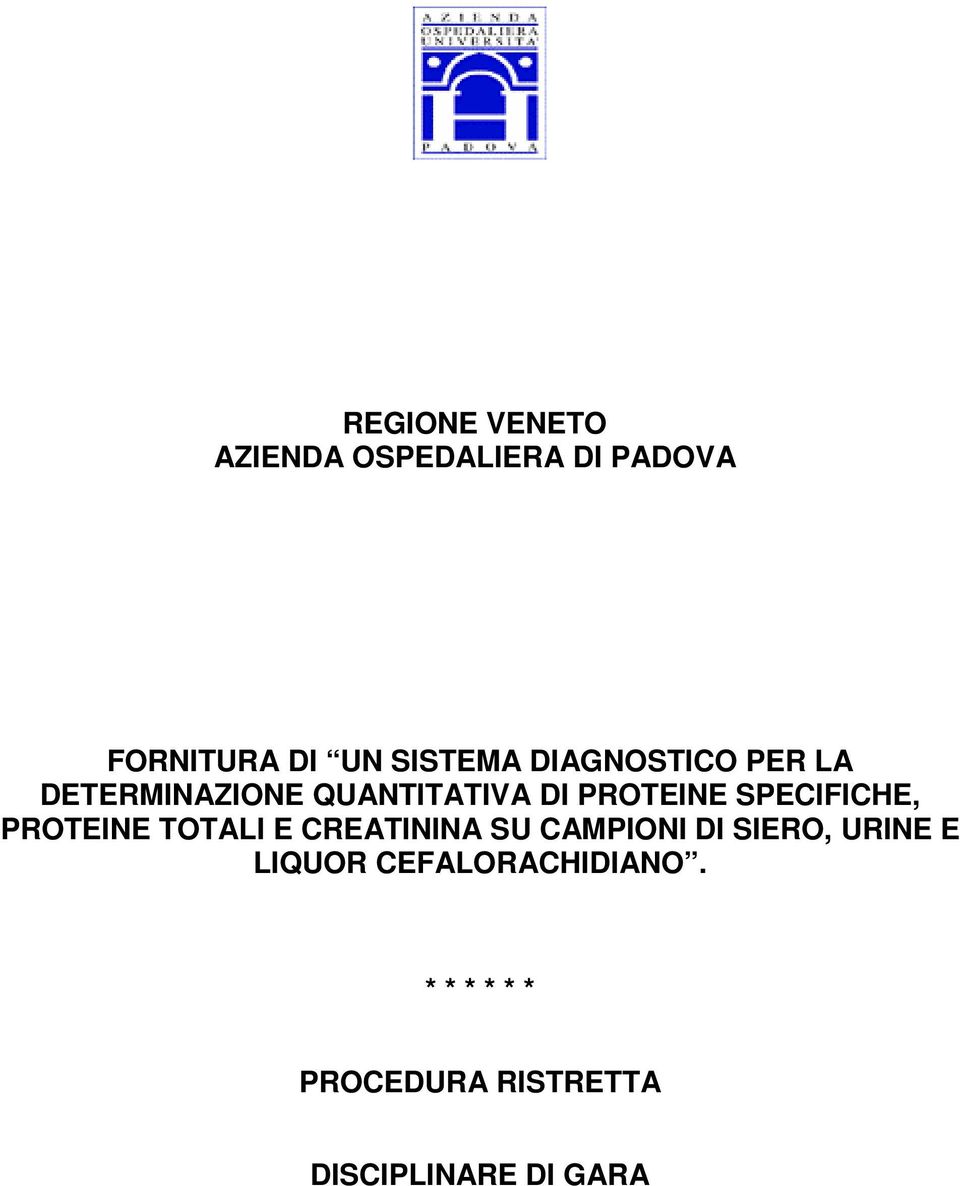 SPECIFICHE, PROTEINE TOTALI E CREATININA SU CAMPIONI DI SIERO, URINE