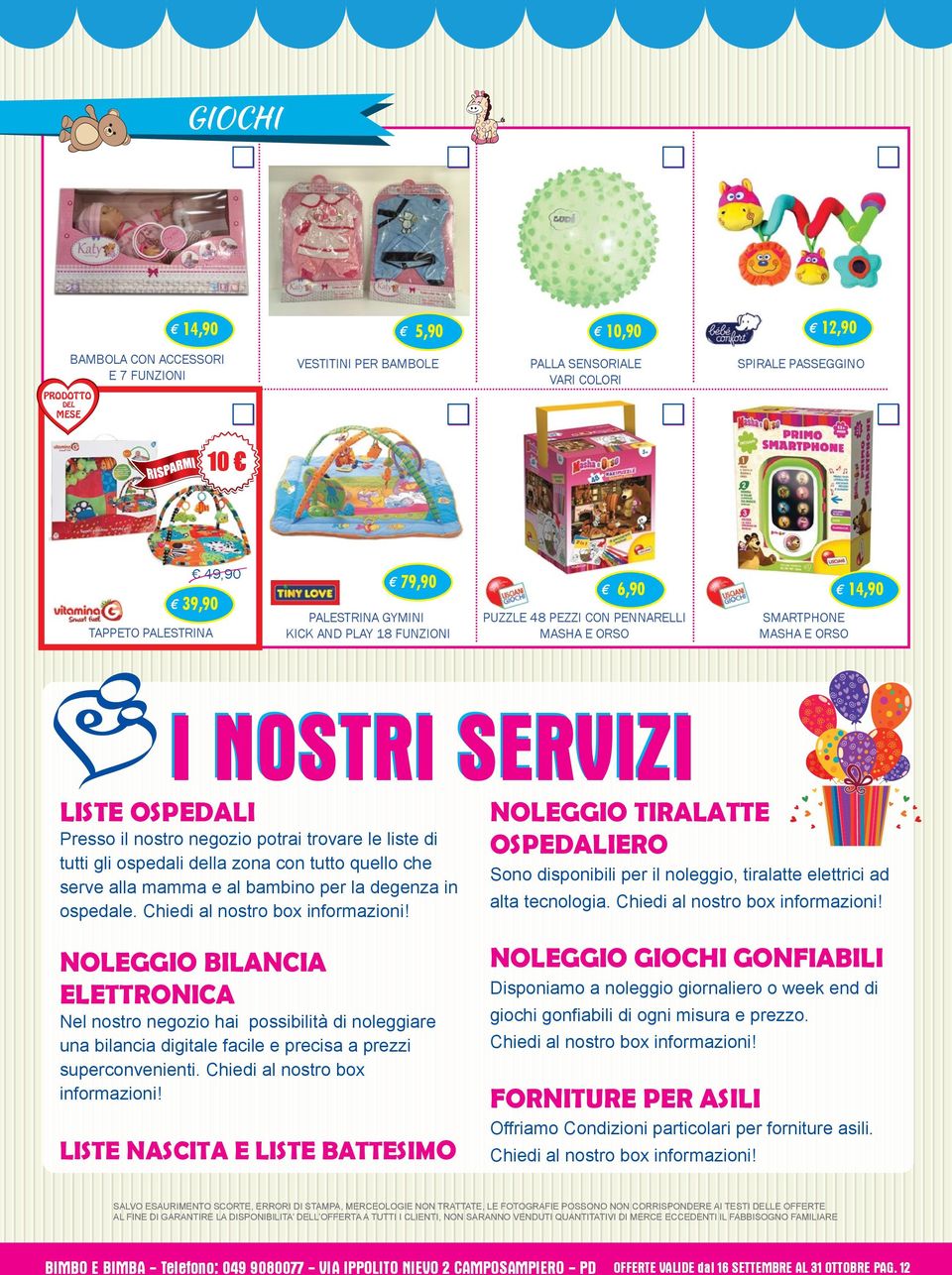 zona con tutto quello che serve alla mamma e al bambino per la degenza in ospedale. Chiedi al nostro box informazioni!