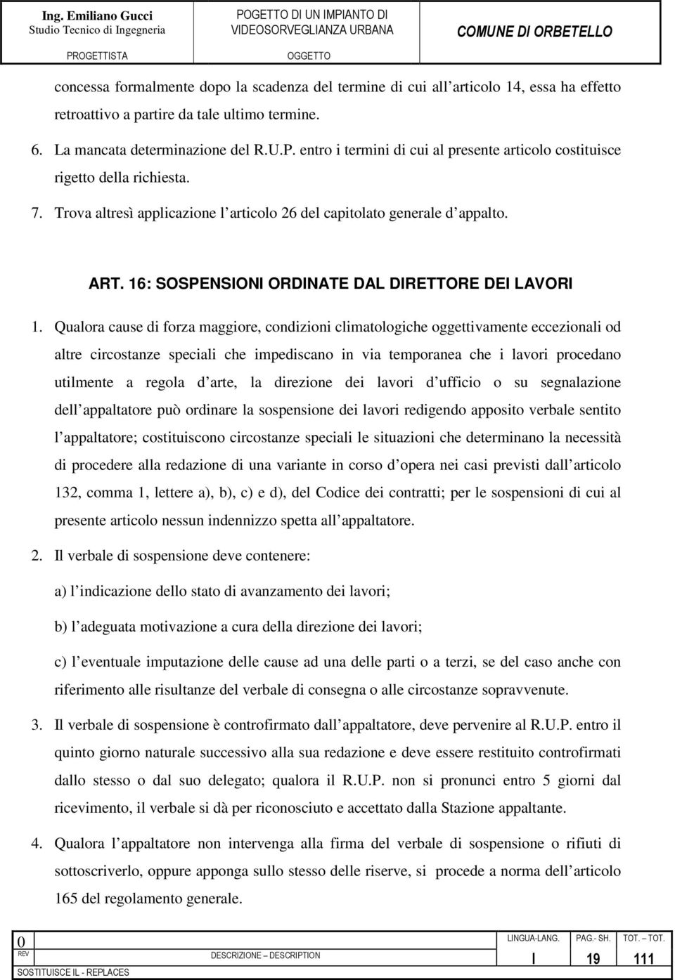 16: SOSPENSIONI ORDINATE DAL DIRETTORE DEI LAVORI 1.