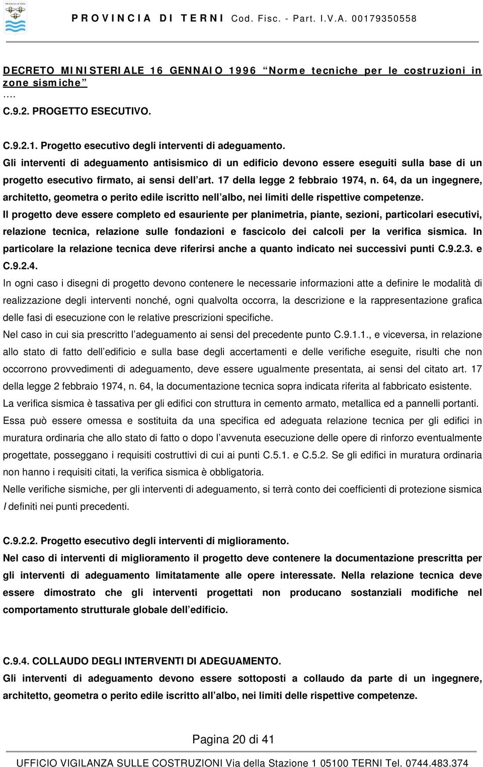 64, da un ingegnere, architetto, geometra o perito edile iscritto nell albo, nei limiti delle rispettive competenze.