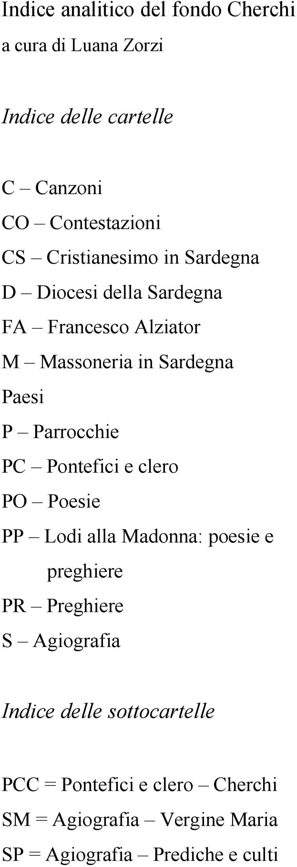 Parrocchie PC Pontefici e clero PO Poesie PP Lodi alla Madonna: poesie e preghiere PR Preghiere S Agiografia