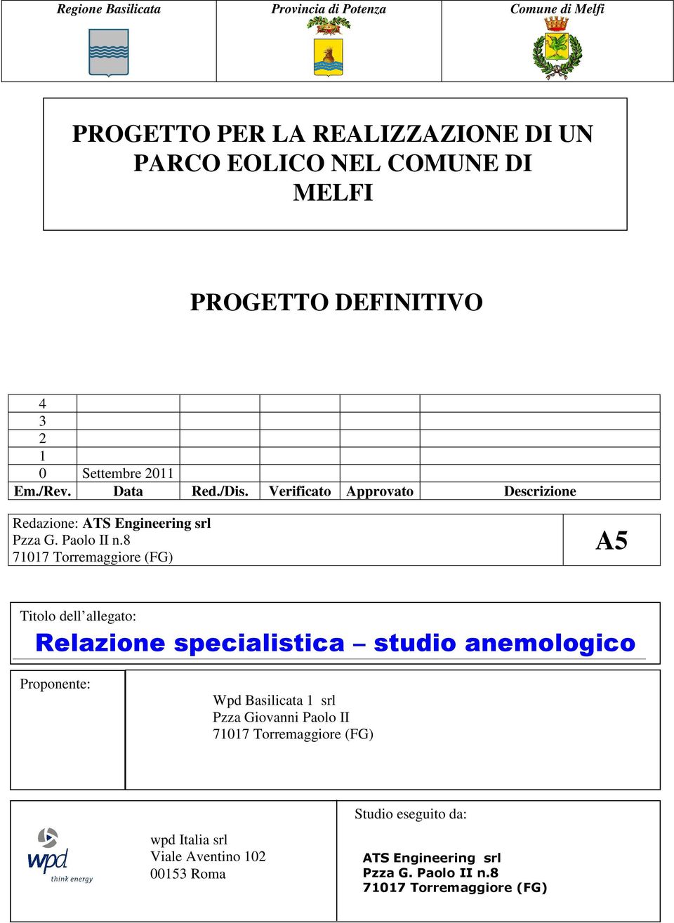 8 71017 Torremaggiore (FG) A5 Titolo dell allegato: Relazione specialistica studio anemologico Proponente: Wpd Basilicata 1 srl Pzza Giovanni