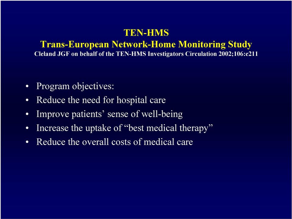 Reduce the need for hospital care Improve patients sense of well-being