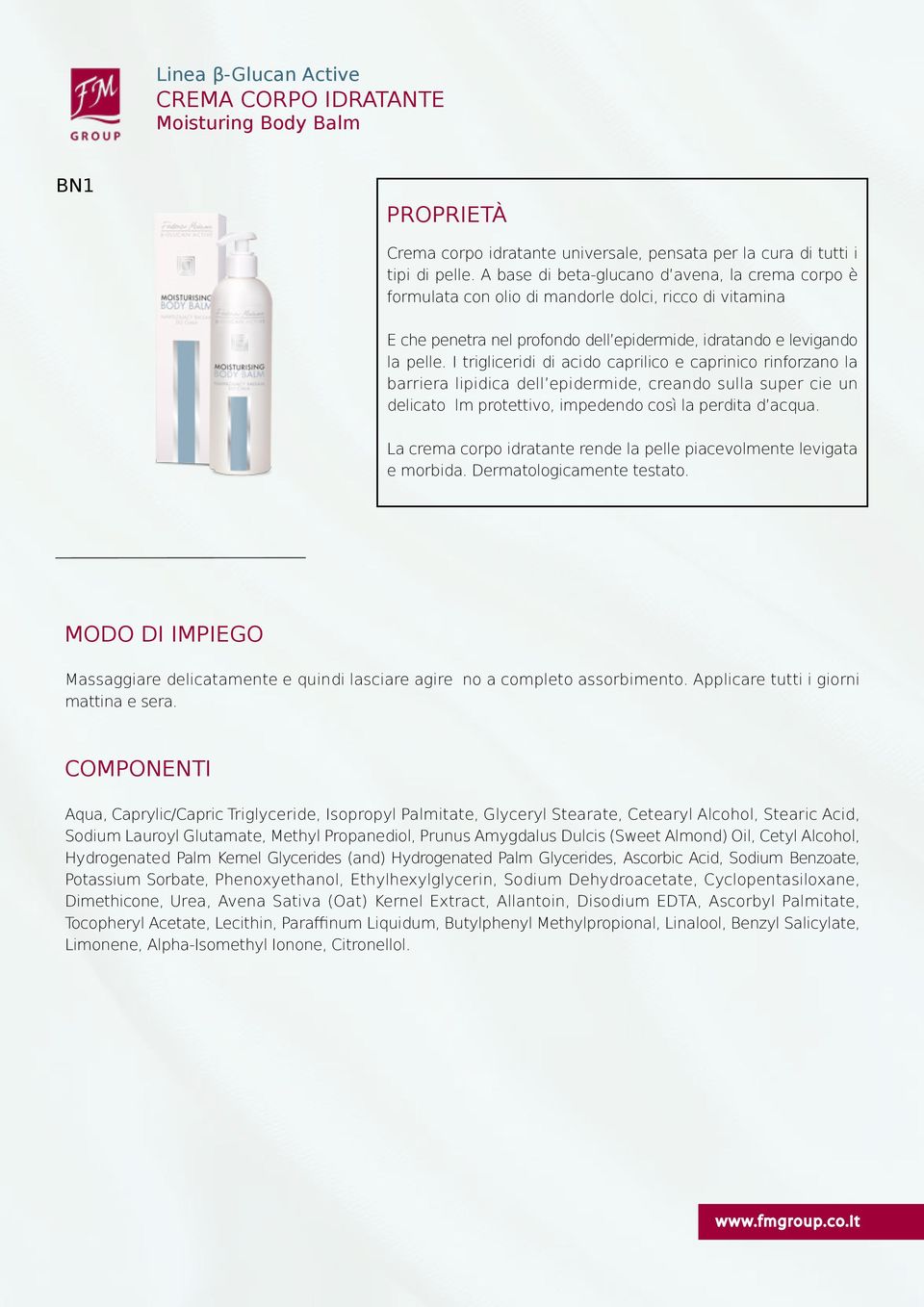 I trigliceridi di acido caprilico e caprinico rinforzano la barriera lipidica dell epidermide, creando sulla super cie un delicato lm protettivo, impedendo così la perdita d acqua.