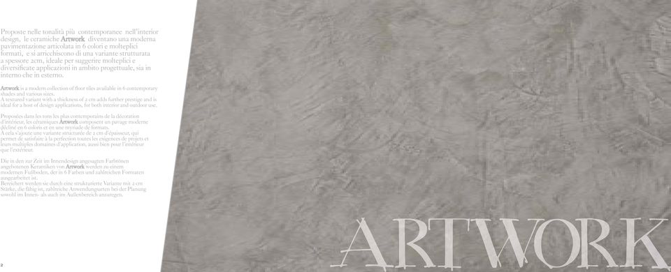 Artwork is a modern collection of floor tiles available in 6 contemporary shades and various sizes.
