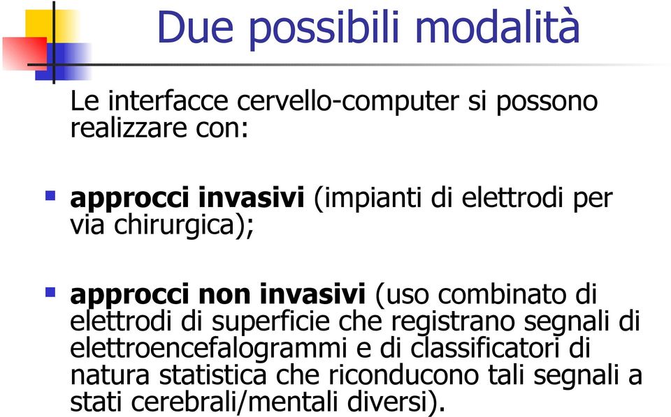 di elettrodi di superficie che registrano segnali di elettroencefalogrammi e di