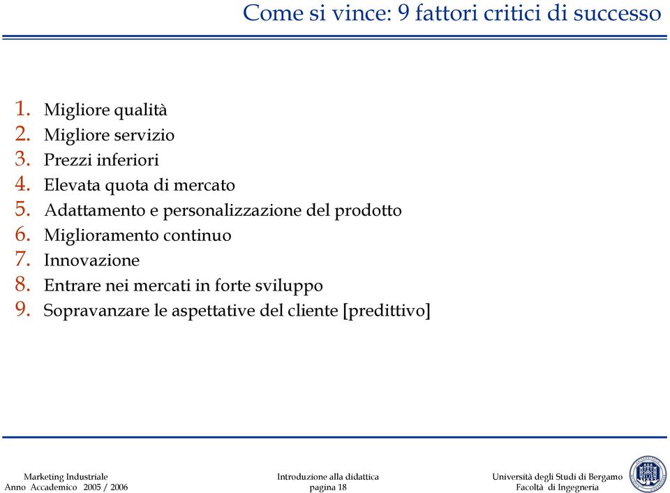 Adattamento e personalizzazione del prodotto 6. Miglioramento continuo 7.