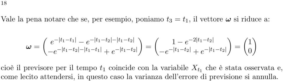 2 0) cioè il previsore per il tempo t 1 coincide con la variabile X t1 che è stata