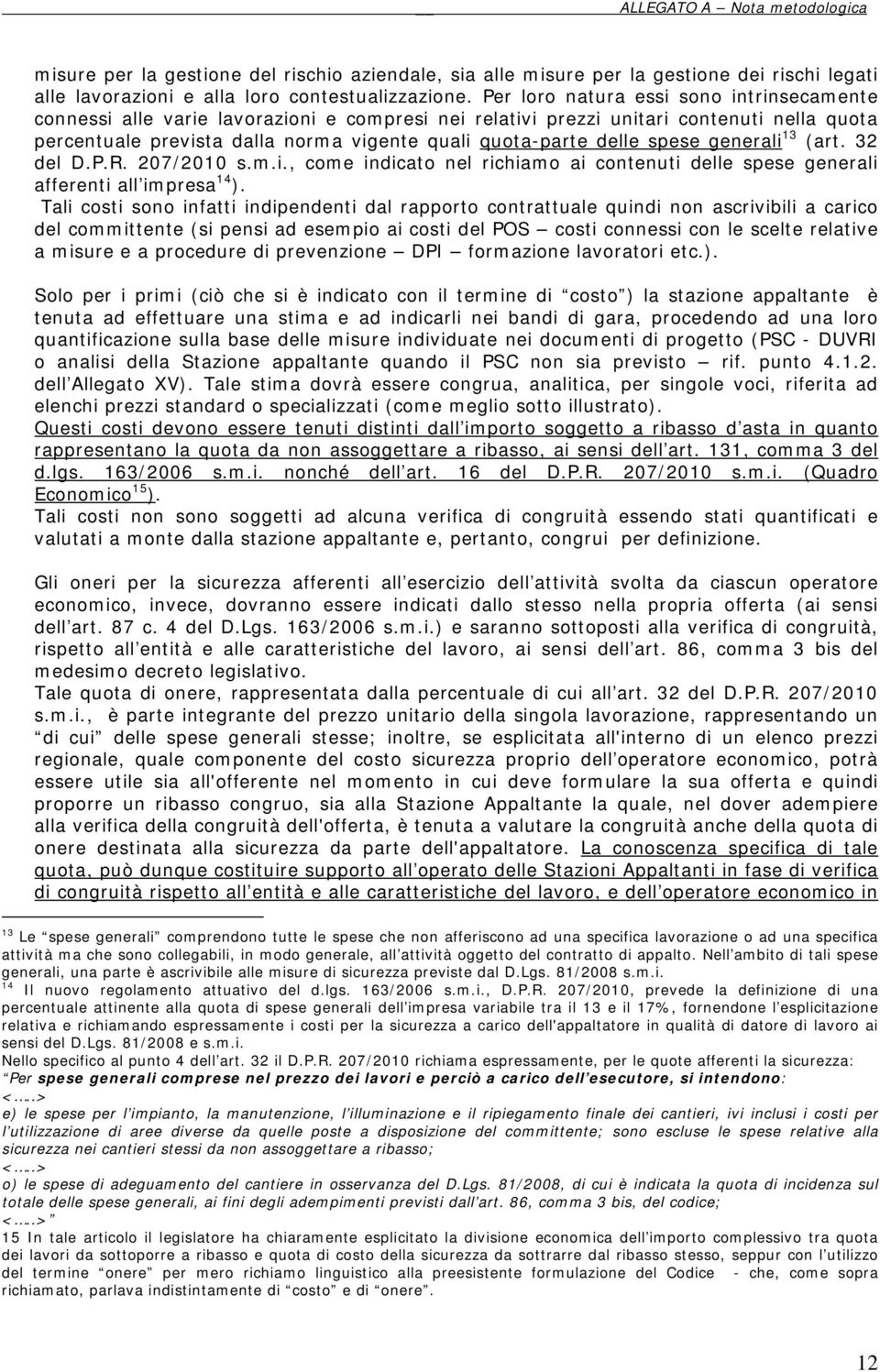 spese generali 13 art. 32 del D.P.R. 207/2010 s.m.i., come indicato nel richiamo ai contenuti delle spese generali afferenti all impresa 14.