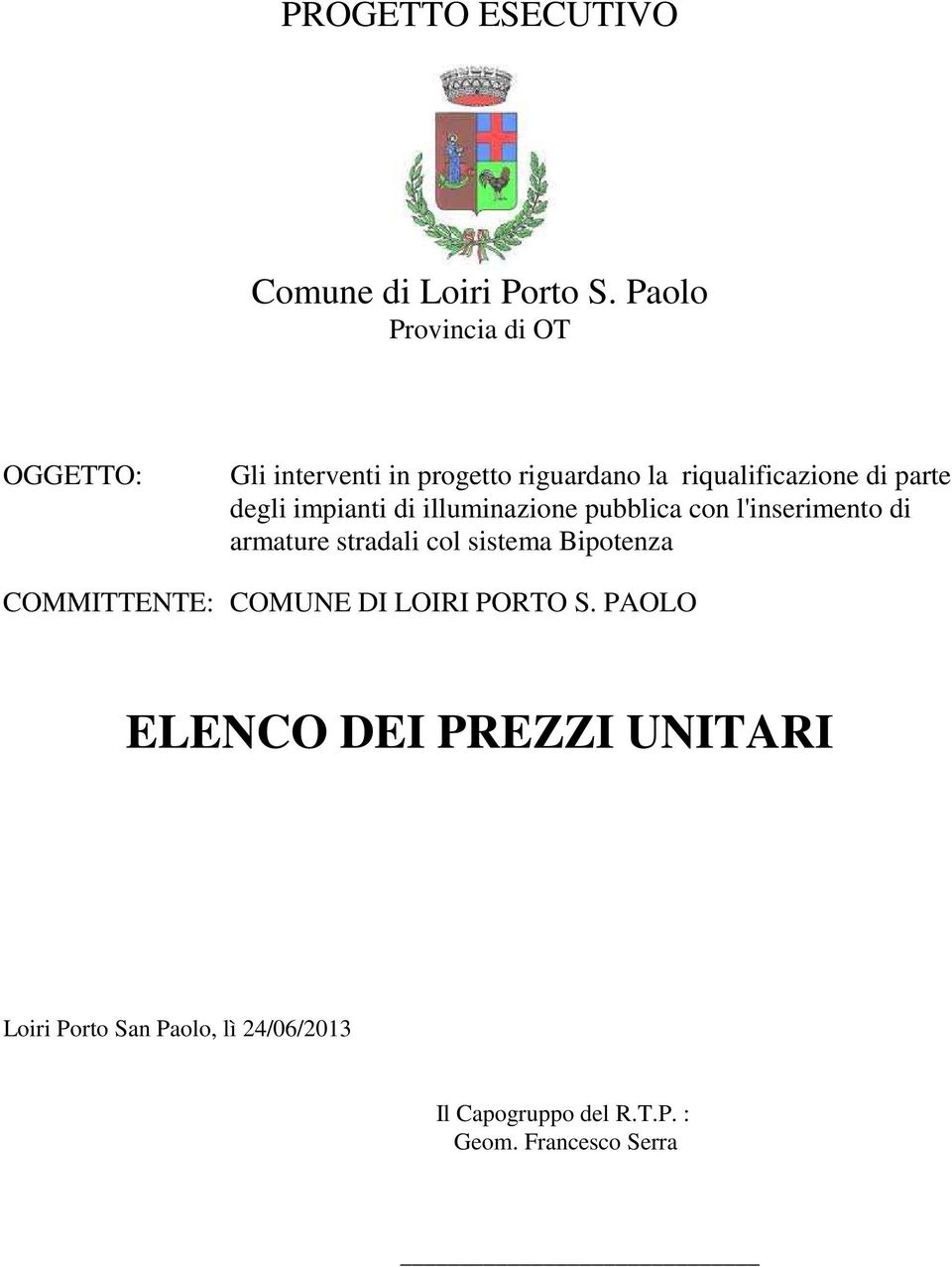 degli impianti di illuminazione pubblica con l'inserimento di armature stradali col sistema