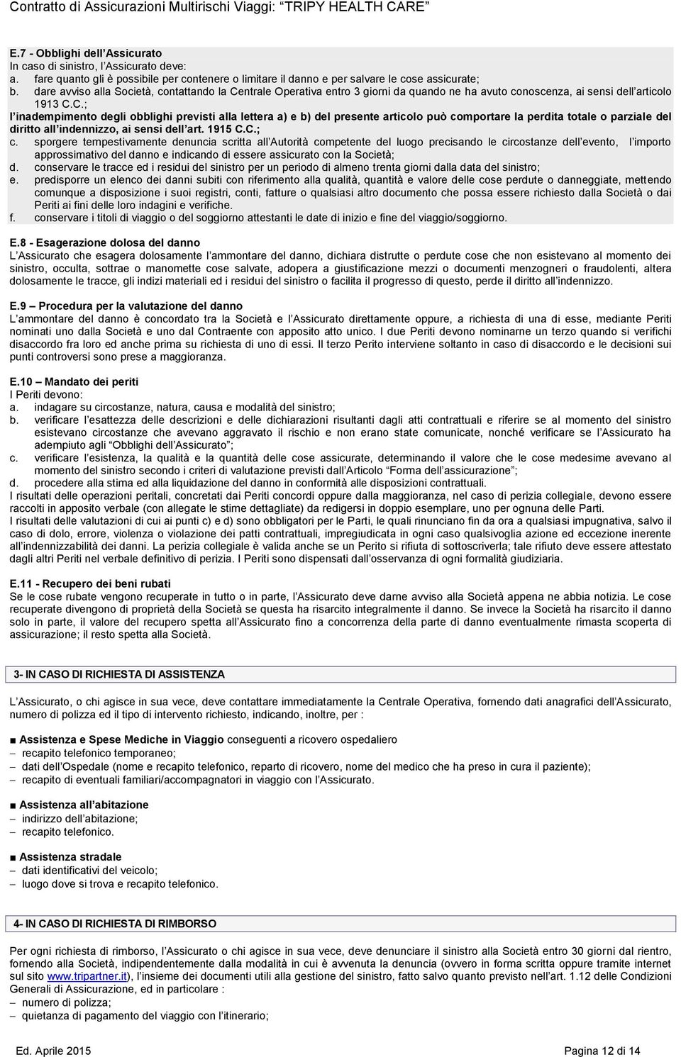 ntrale Operativa entro 3 giorni da quando ne ha avuto conoscenza, ai sensi dell articolo 1913 C.