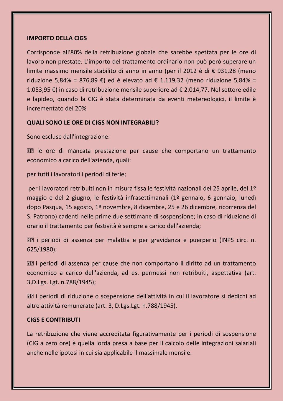 119,32 (meno riduzione 5,84% = 1.053,95 ) in caso di retribuzione mensile superiore ad 2.014,77.