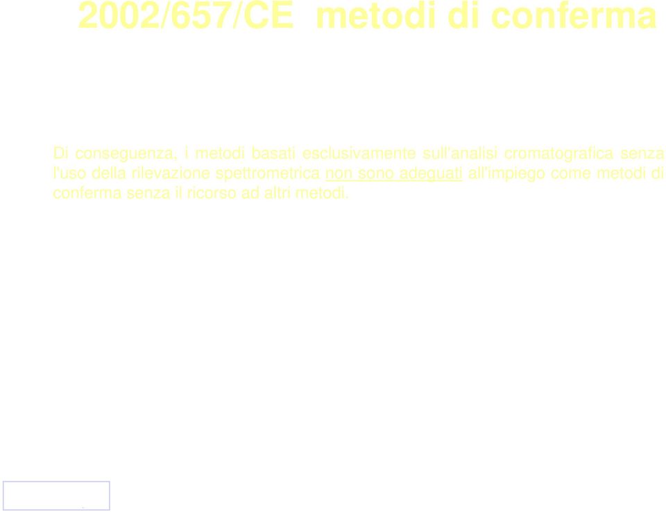 contaminanti organici forniscono informazioni sulla struttura chimica dell'analita.