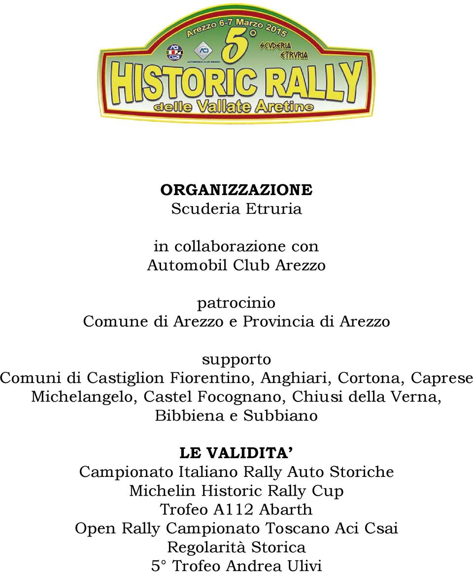 Focognano, Chiusi della Verna, Bibbiena e Subbiano LE VALIDITA Campionato Italiano Rally Auto Storiche Michelin