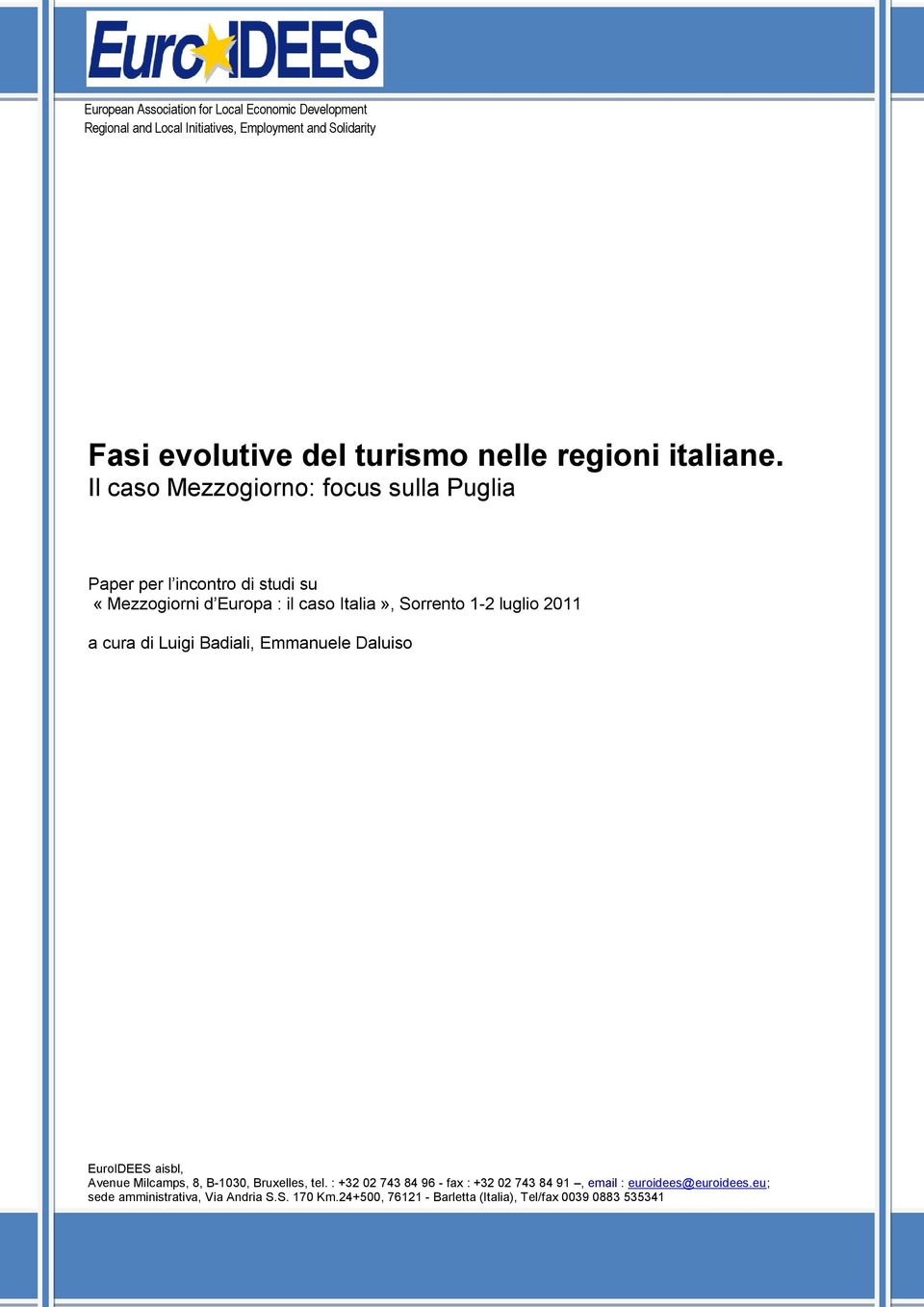 Il caso Mezzogiorno: focus sulla Puglia Paper per l incontro di studi su «Mezzogiorni d Europa : il caso Italia», Sorrento 1-2 luglio 2011 a cura