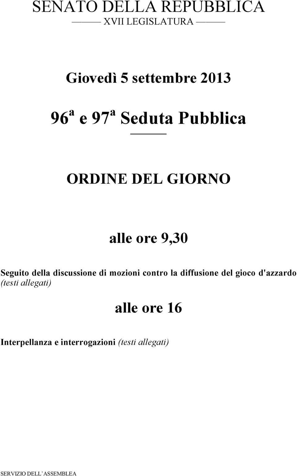 di mozioni contro la diffusione del gioco d'azzardo (testi allegati) alle