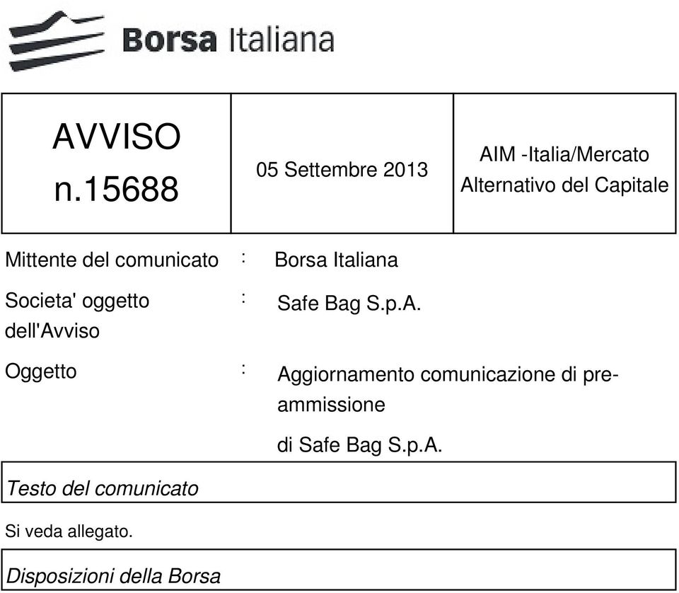 Mittente del comunicato : Borsa Italiana Societa' oggetto dell'avviso :