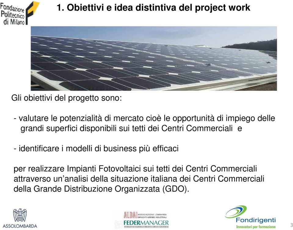 identificare i modelli di business più efficaci per realizzare Impianti Fotovoltaici sui tetti dei Centri