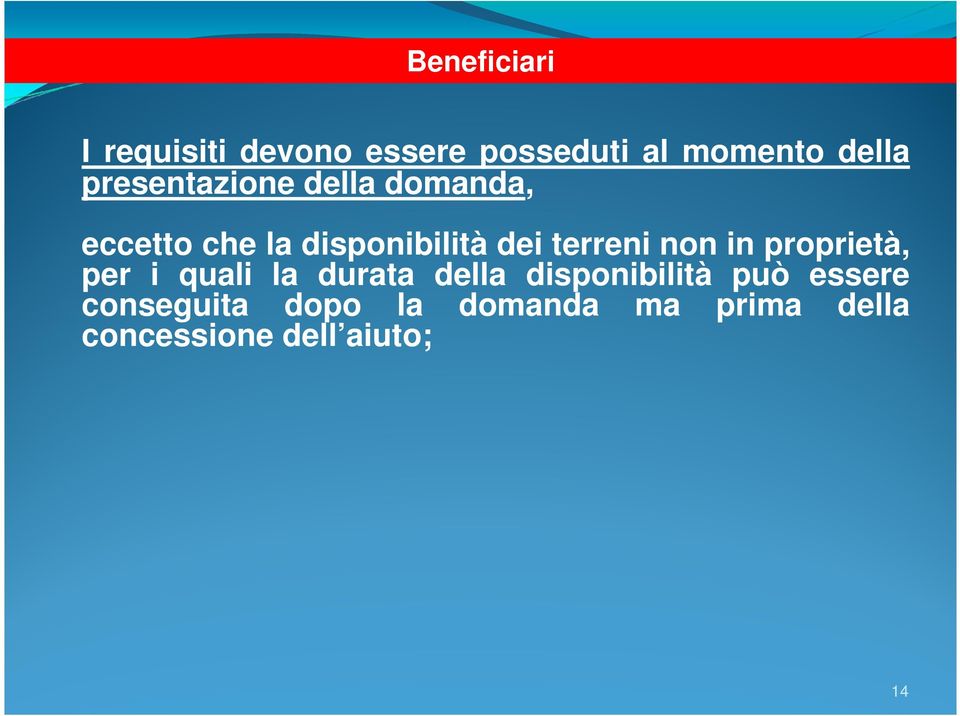 terreni non in proprietà, per i quali la durata della disponibilità