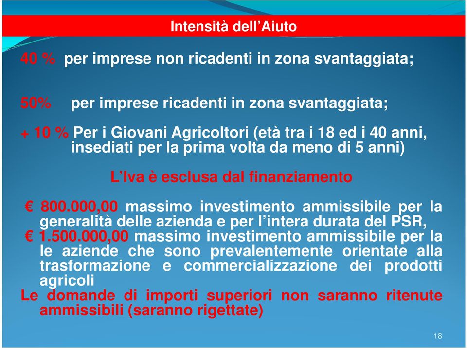 000,00 massimo investimento ammissibile per la generalità delle azienda e per l intera durata del PSR, 1.500.