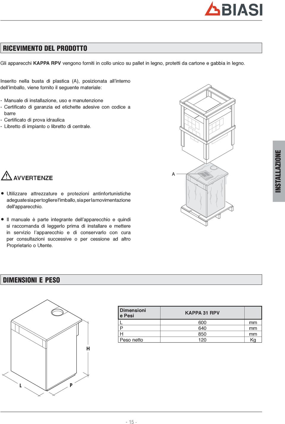 adesive con codice a barre - Certificato di prova idraulica - Libretto di impianto o libretto di centrale.