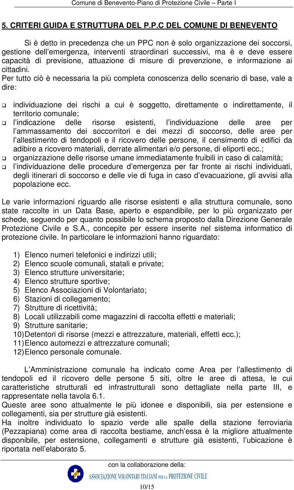 previsione, attuazione di misure di prevenzione, e informazione ai cittadini.