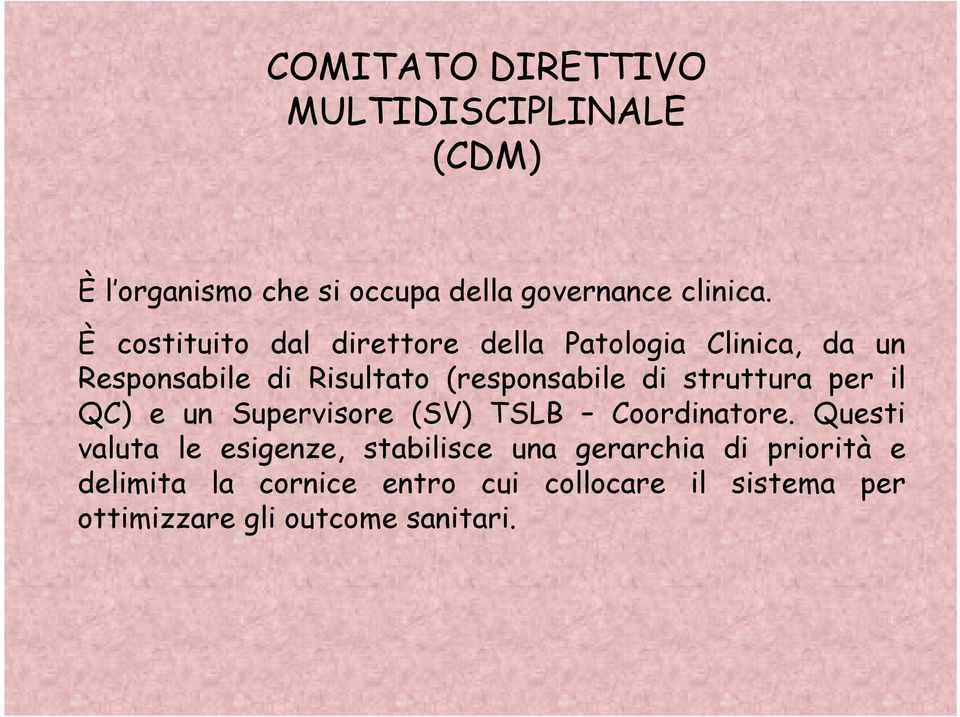 struttura per il QC) e un Supervisore (SV) TSLB Coordinatore.