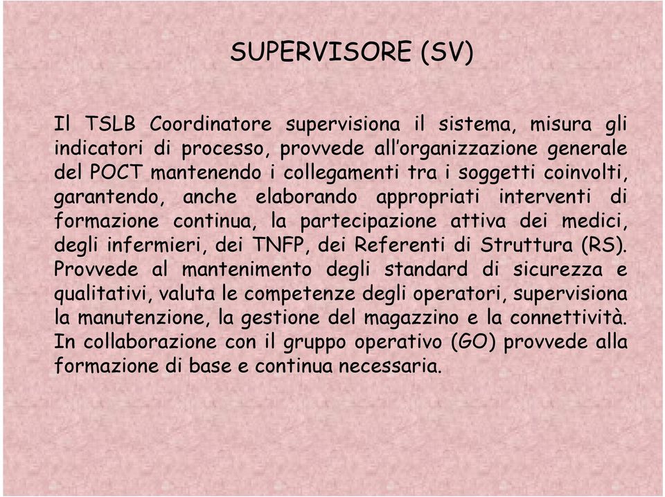 infermieri, dei TNFP, dei Referenti di Struttura (RS).