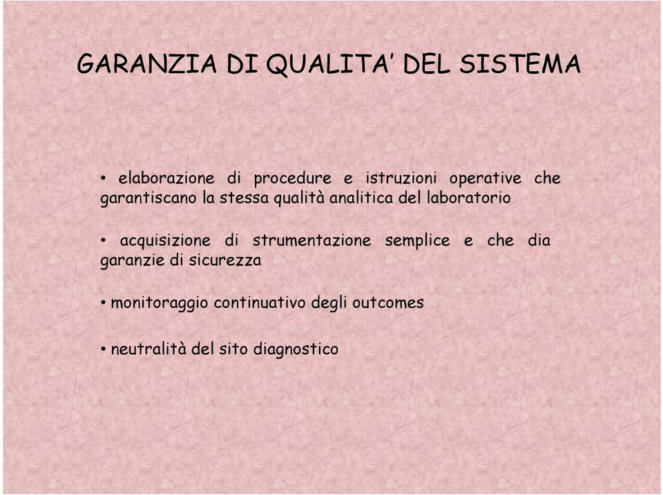 acquisizione di strumentazione semplice e che dia garanzie di sicurezza