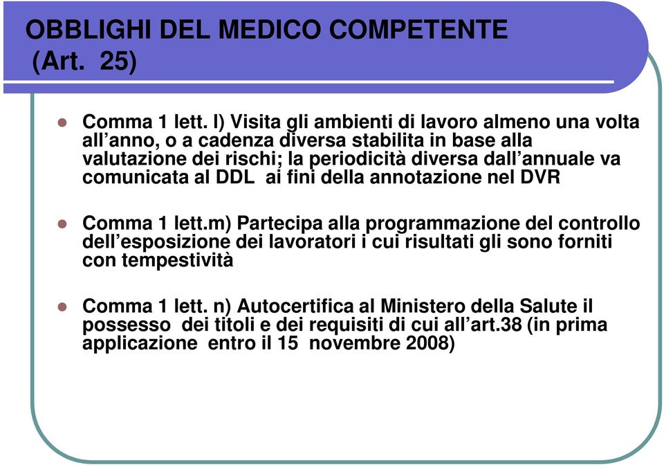 diversa dall annuale va comunicata al DDL ai fini della annotazione nel DVR Comma 1 lett.