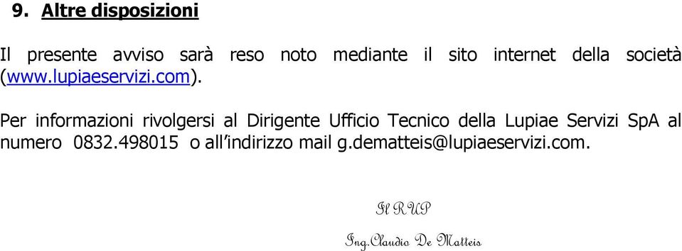 Per informazioni rivolgersi al Dirigente Ufficio Tecnico della Lupiae