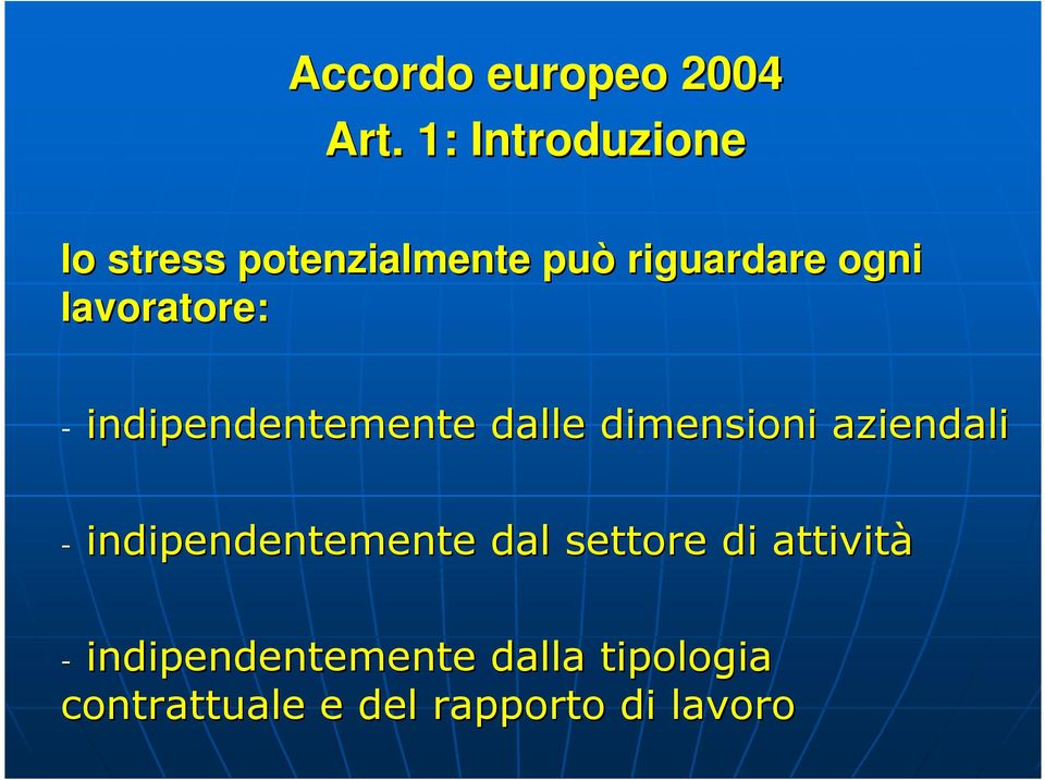 lavoratore: - indipendentemente dalle dimensioni aziendali -