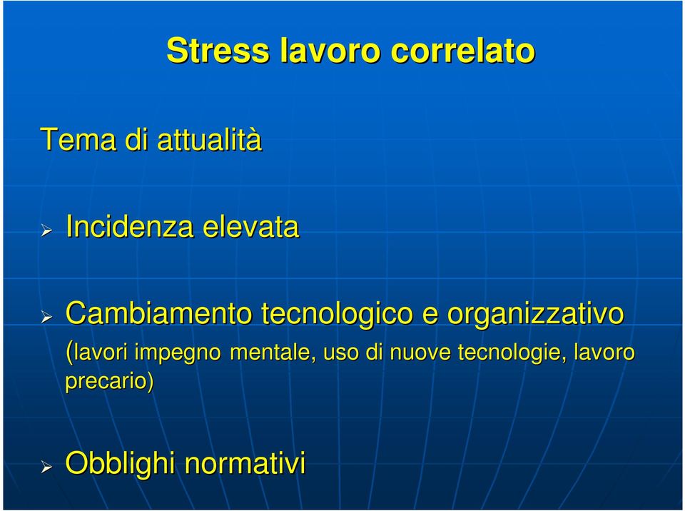 organizzativo (lavori impegno mentale, uso di