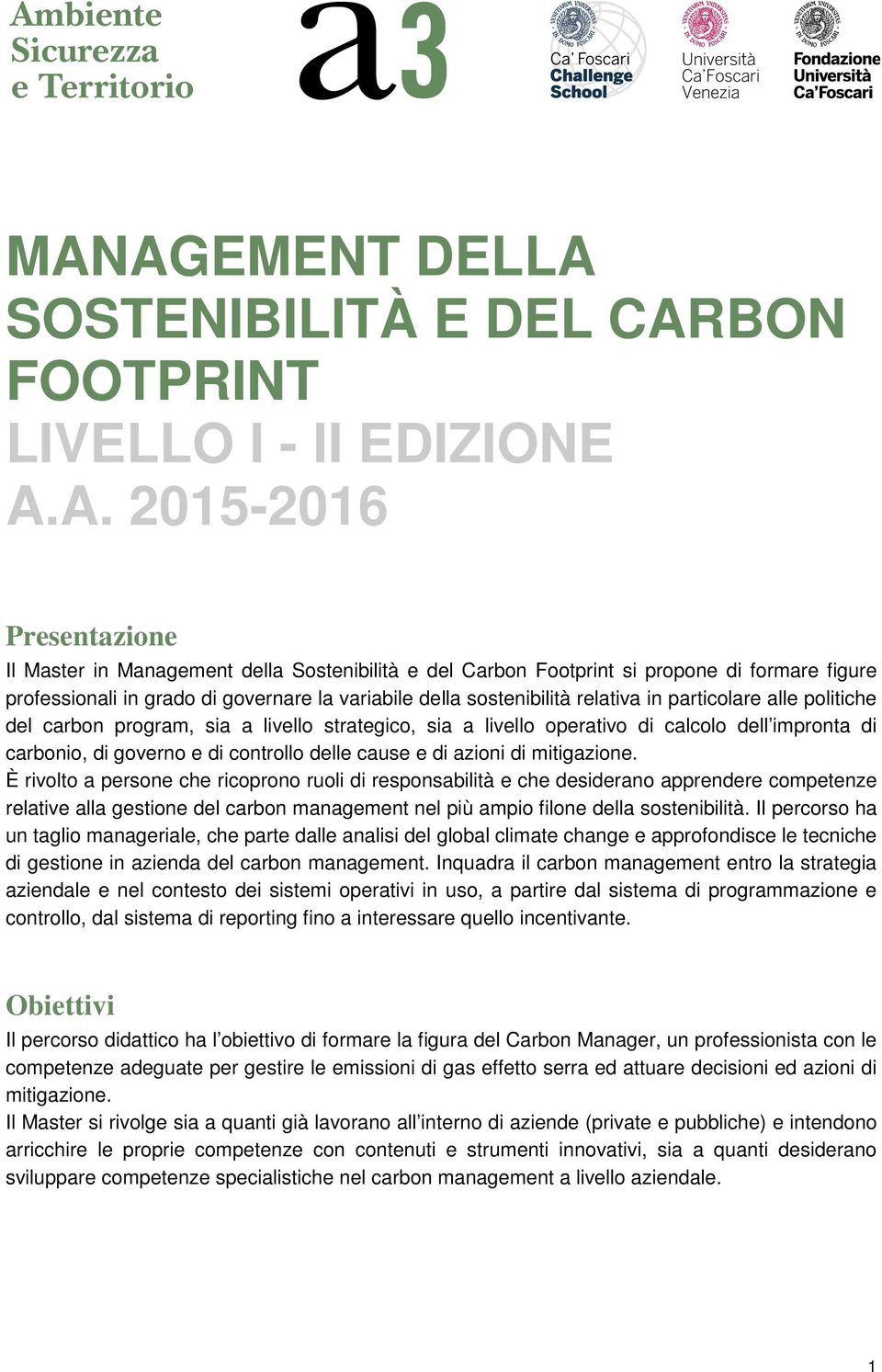 dell impronta di carbonio, di governo e di controllo delle cause e di azioni di mitigazione.