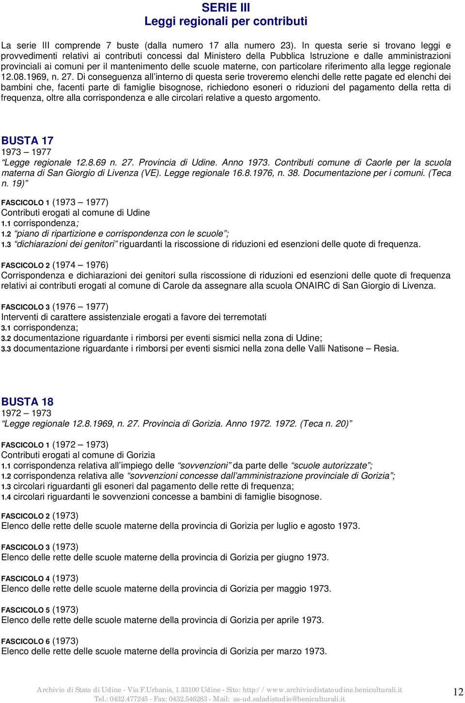 materne, con particolare riferimento alla legge regionale 12.08.1969, n. 27.