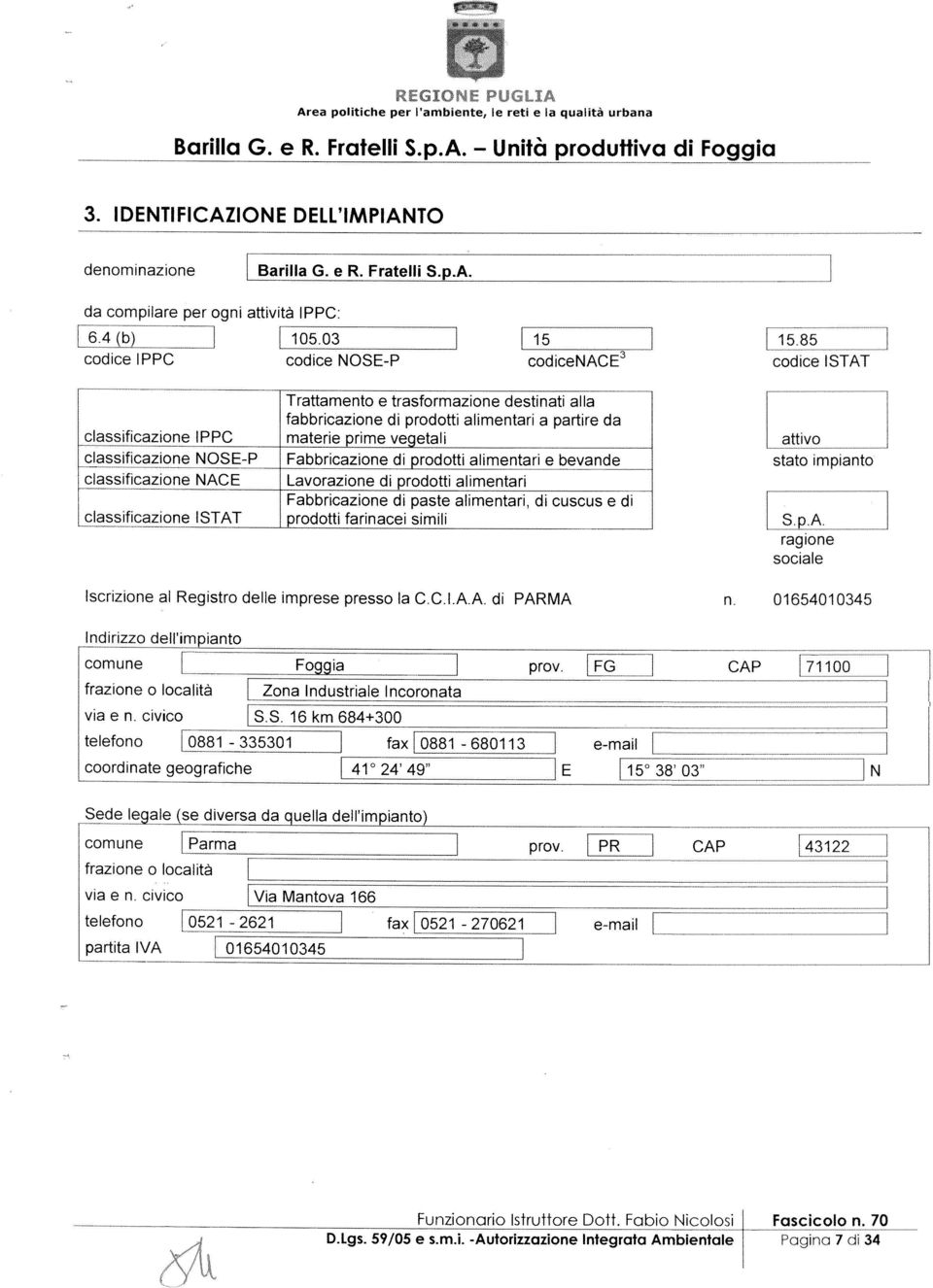 85 codce STAT classfcazone PPC classfcazone NOSE-P classfcazone_nace [classfcazone_stat Trattamento e trasformazone destnat alla fabbrcazone d prodott almentar a partre da matere prme vegetal