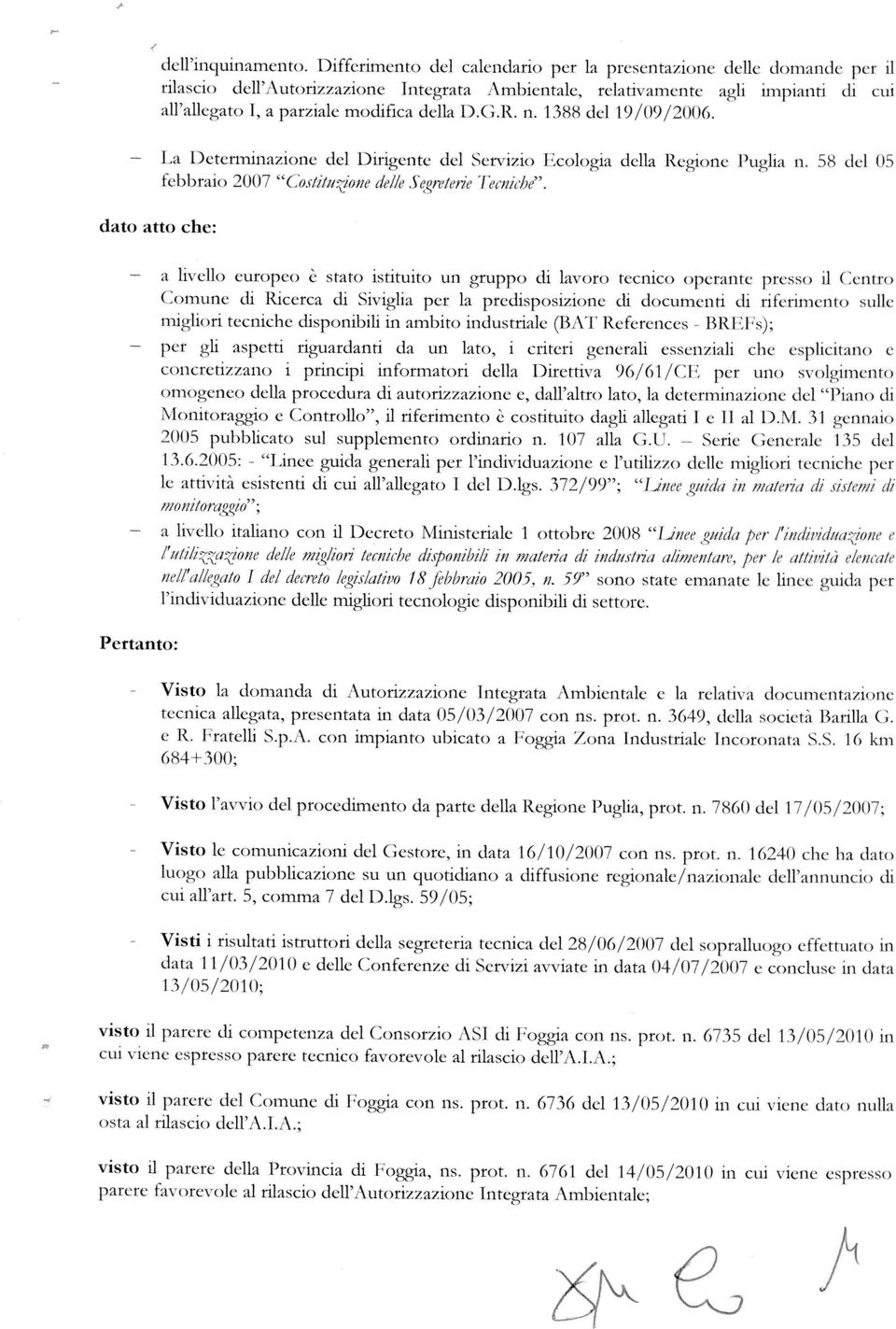 58 del () dato atto che: a l eo europeo stato sttuto un gruppo d lavoro tecnco operante presso (;onntne d Rcerca d Svgla per la predsposzone mglor tecmche dsponbl n ambto ndustrale per gl (BA!