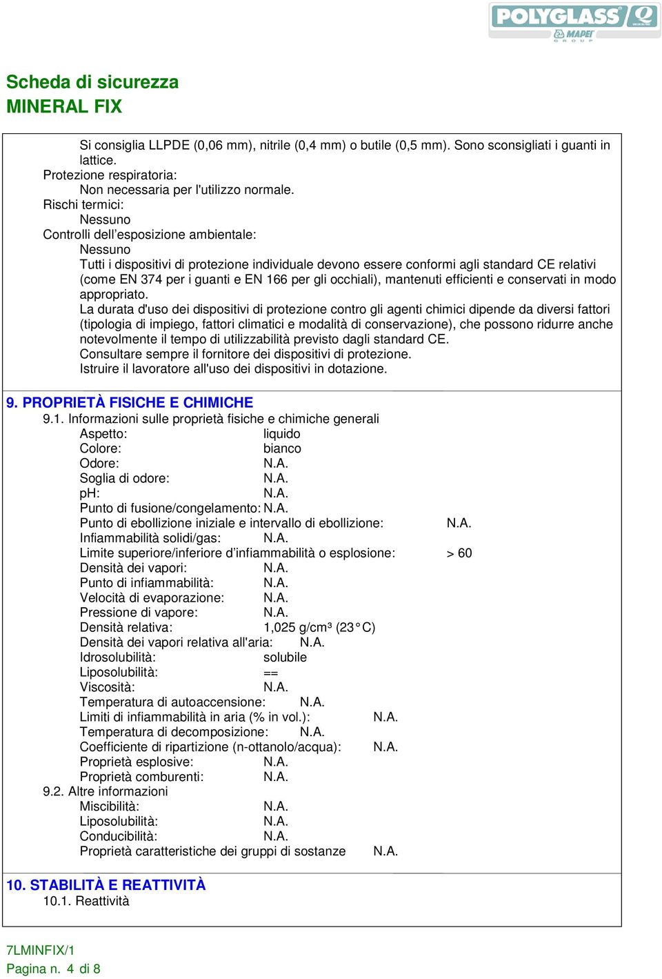 occhiali), mantenuti efficienti e conservati in modo appropriato.