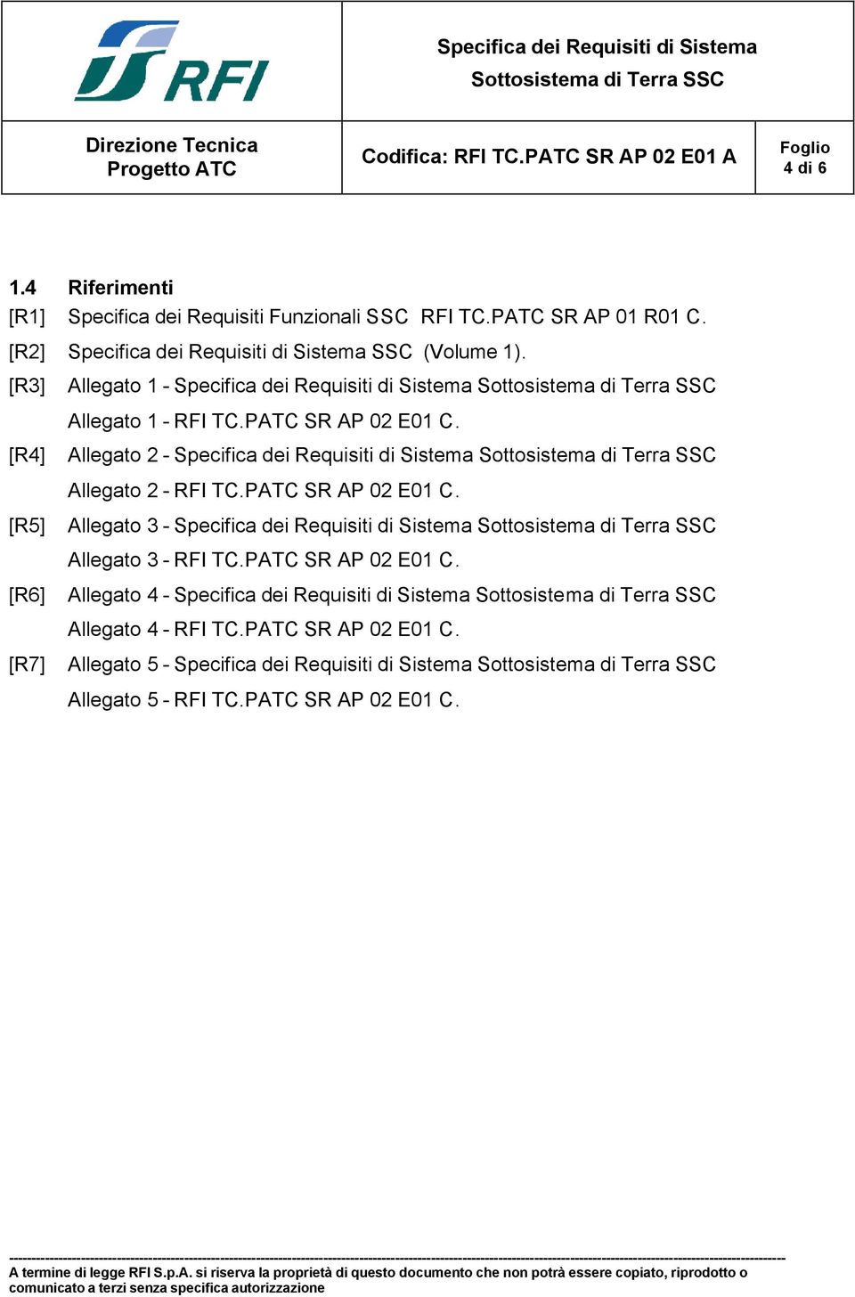 Allegato 2 - Specifica dei Requisiti di Sistema Allegato 2 - RFI TC.PATC SR AP 02 E01 C.