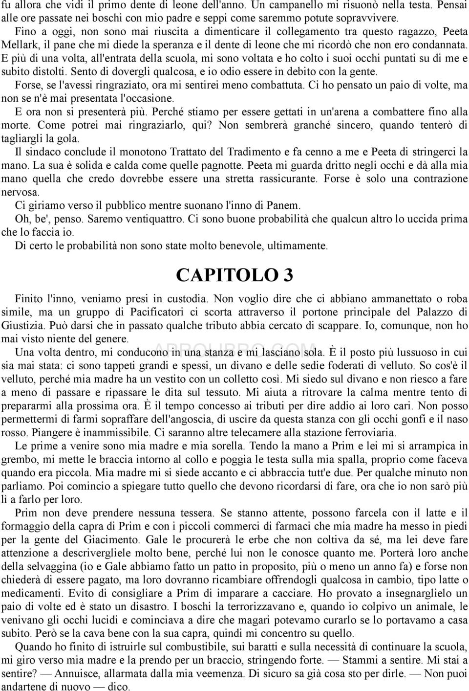 E più di una volta, all'entrata della scuola, mi sono voltata e ho colto i suoi occhi puntati su di me e subito distolti. Sento di dovergli qualcosa, e io odio essere in debito con la gente.