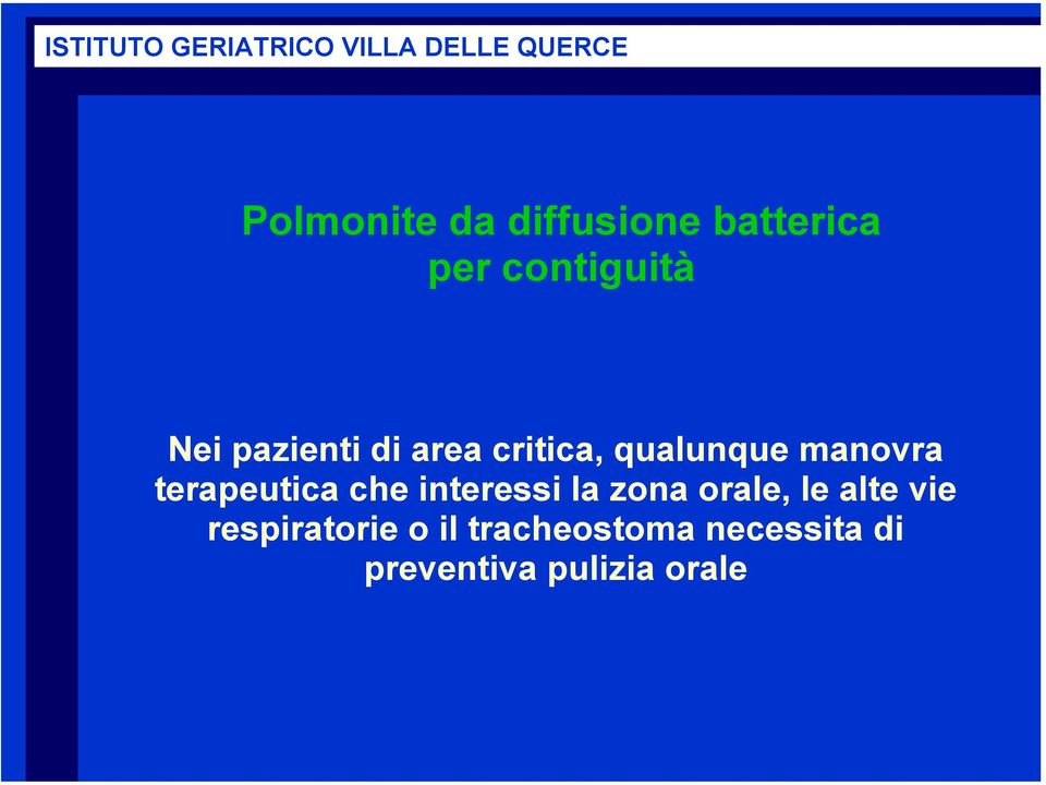 terapeutica che interessi la zona orale, le alte vie